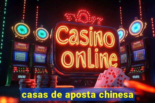 casas de aposta chinesa